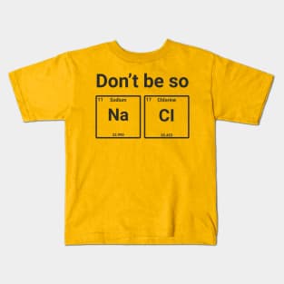 Don't Be So Salty Kids T-Shirt